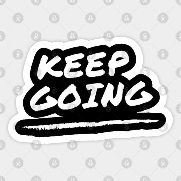 Keep Going - motivation and suicide prevention Sticker by Tenpmcreations